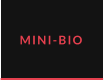 MINI-BIO